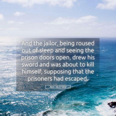 Picture 05 - Acts 16:27 ASV - And the jailor, being roused out of sleep and - Bible Verse Picture