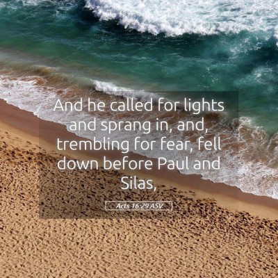 Picture 05 - Acts 16:29 ASV - And he called for lights and sprang in, and, - Bible Verse Picture