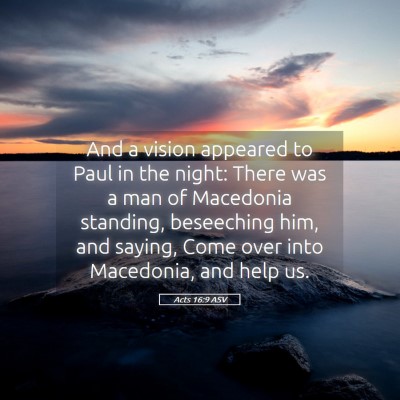 Picture 05 - Acts 16:9 ASV - And a vision appeared to Paul in the night: There - Bible Verse Picture