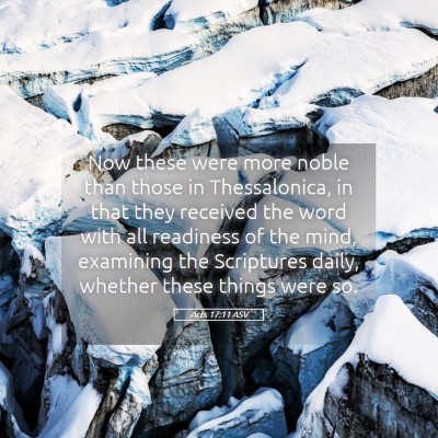 Picture 05 - Acts 17:11 ASV - Now these were more noble than those in - Bible Verse Picture
