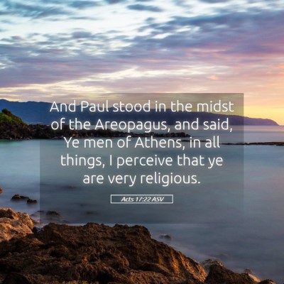 Picture 05 - Acts 17:22 ASV - And Paul stood in the midst of the Areopagus, and - Bible Verse Picture