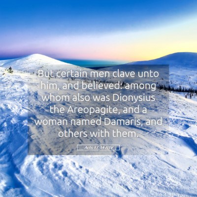 Picture 05 - Acts 17:34 ASV - But certain men clave unto him, and believed: - Bible Verse Picture