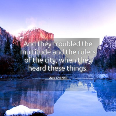 Picture 05 - Acts 17:8 ASV - And they troubled the multitude and the rulers of - Bible Verse Picture
