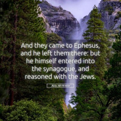 Picture 05 - Acts 18:19 ASV - And they came to Ephesus, and he left them there: - Bible Verse Picture