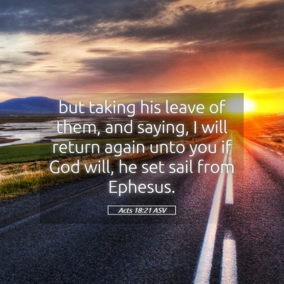 Picture 05 - Acts 18:21 ASV - but taking his leave of them, and saying, I will - Bible Verse Picture