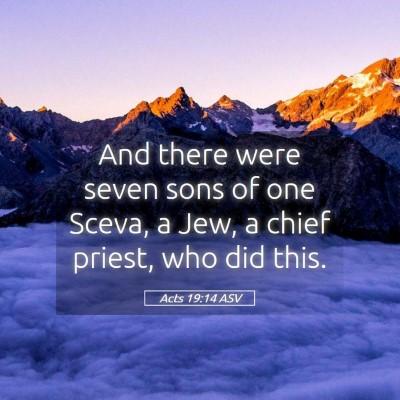 Picture 05 - Acts 19:14 ASV - And there were seven sons of one Sceva, a Jew, a - Bible Verse Picture