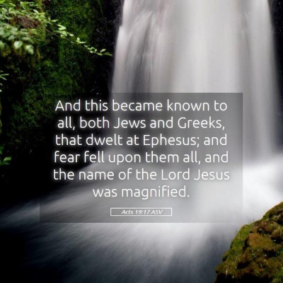 Picture 05 - Acts 19:17 ASV - And this became known to all, both Jews and - Bible Verse Picture