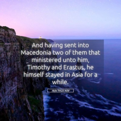 Picture 05 - Acts 19:22 ASV - And having sent into Macedonia two of them that - Bible Verse Picture