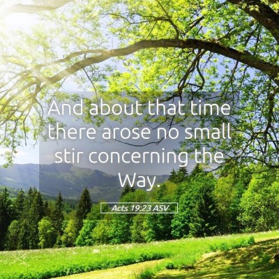 Picture 05 - Acts 19:23 ASV - And about that time there arose no small stir - Bible Verse Picture