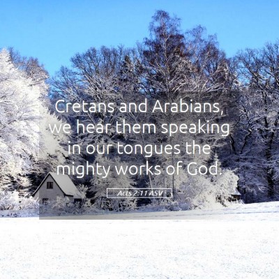 Picture 05 - Acts 2:11 ASV - Cretans and Arabians, we hear them speaking in - Bible Verse Picture