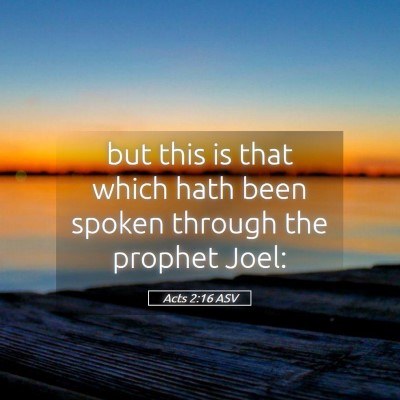 Picture 05 - Acts 2:16 ASV - but this is that which hath been spoken through - Bible Verse Picture