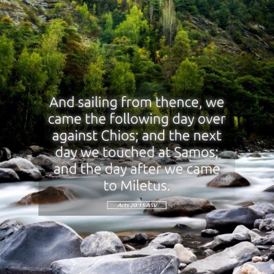 Picture 05 - Acts 20:15 ASV - And sailing from thence, we came the following - Bible Verse Picture