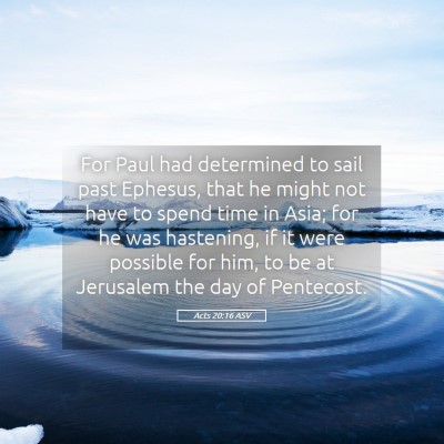 Picture 05 - Acts 20:16 ASV - For Paul had determined to sail past Ephesus, - Bible Verse Picture