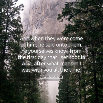 Picture 05 - Acts 20:18 ASV - And when they were come to him, he said unto - Bible Verse Picture