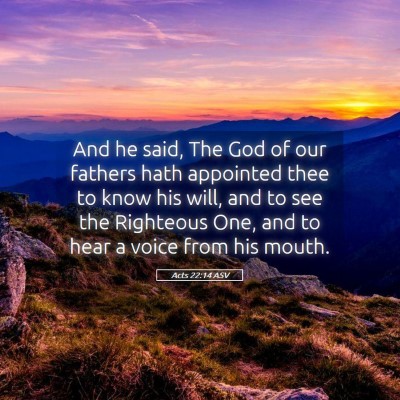 Picture 05 - Acts 22:14 ASV - And he said, The God of our fathers hath - Bible Verse Picture