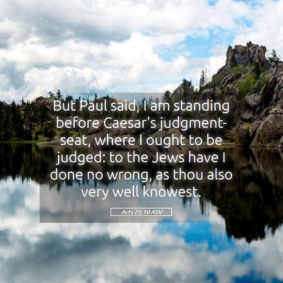 Picture 05 - Acts 25:10 ASV - But Paul said, I am standing before Caesar's - Bible Verse Picture