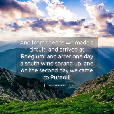 Picture 05 - Acts 28:13 ASV - And from thence we made a circuit, and arrived at - Bible Verse Picture