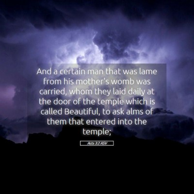 Picture 05 - Acts 3:2 ASV - And a certain man that was lame from his mother's - Bible Verse Picture