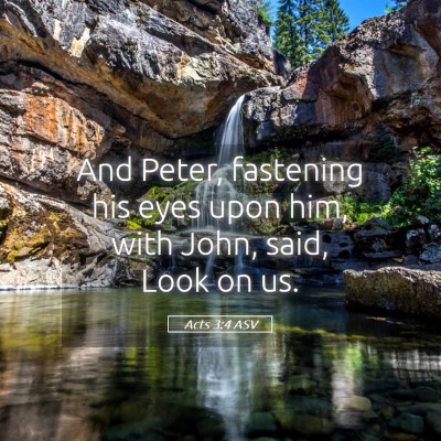 Picture 05 - Acts 3:4 ASV - And Peter, fastening his eyes upon him, with - Bible Verse Picture