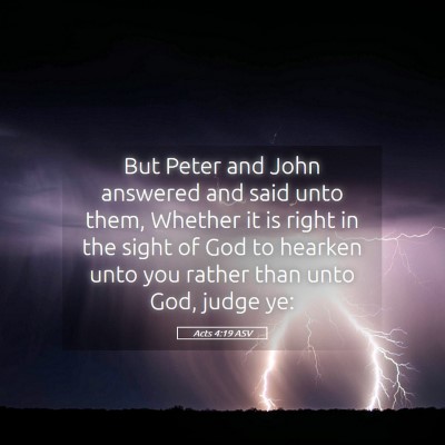 Picture 05 - Acts 4:19 ASV - But Peter and John answered and said unto them, - Bible Verse Picture
