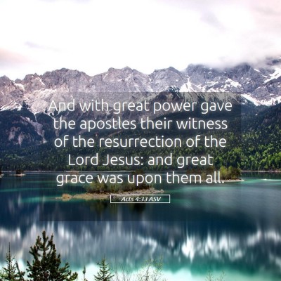 Picture 05 - Acts 4:33 ASV - And with great power gave the apostles their - Bible Verse Picture