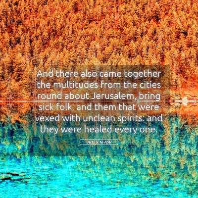 Picture 05 - Acts 5:16 ASV - And there also came together the multitudes from - Bible Verse Picture