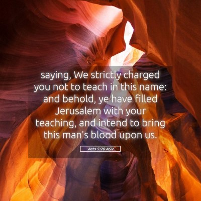 Picture 05 - Acts 5:28 ASV - saying, We strictly charged you not to teach in - Bible Verse Picture