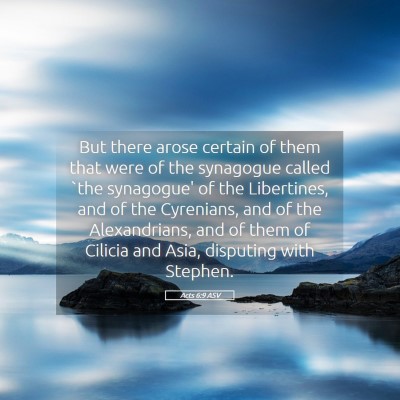 Picture 05 - Acts 6:9 ASV - But there arose certain of them that were of the - Bible Verse Picture