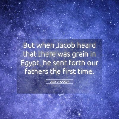 Picture 05 - Acts 7:12 ASV - But when Jacob heard that there was grain in - Bible Verse Picture