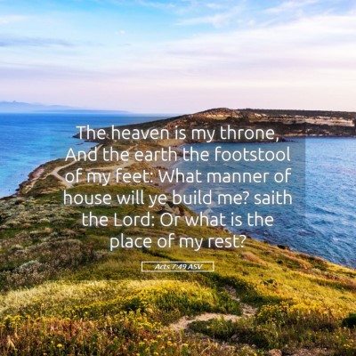 Picture 05 - Acts 7:49 ASV - The heaven is my throne, And the earth the - Bible Verse Picture