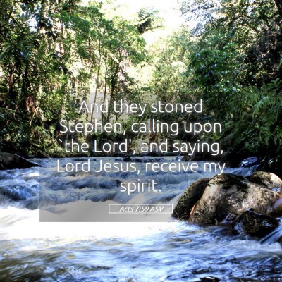 Picture 05 - Acts 7:59 ASV - And they stoned Stephen, calling upon `the Lord', - Bible Verse Picture