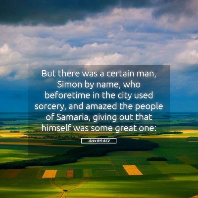 Picture 05 - Acts 8:9 ASV - But there was a certain man, Simon by name, who - Bible Verse Picture