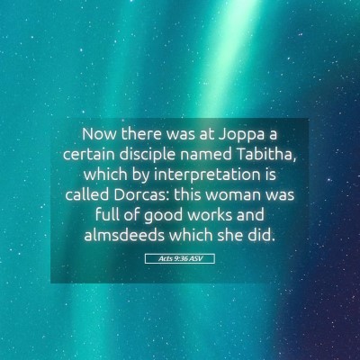 Picture 05 - Acts 9:36 ASV - Now there was at Joppa a certain disciple named - Bible Verse Picture