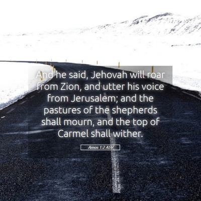 Picture 05 - Amos 1:2 ASV - And he said, Jehovah will roar from Zion, and - Bible Verse Picture