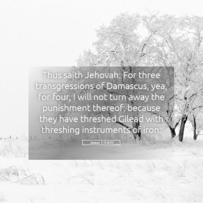 Picture 05 - Amos 1:3 ASV - Thus saith Jehovah: For three transgressions of - Bible Verse Picture
