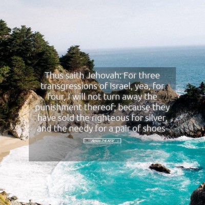 Picture 05 - Amos 2:6 ASV - Thus saith Jehovah: For three transgressions of - Bible Verse Picture
