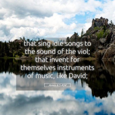 Picture 05 - Amos 6:5 ASV - that sing idle songs to the sound of the viol; - Bible Verse Picture