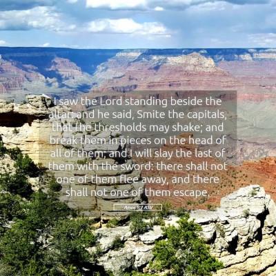 Picture 05 - Amos 9:1 ASV - I saw the Lord standing beside the altar: and he - Bible Verse Picture
