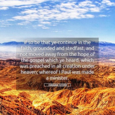 Picture 05 - Colossians 1:23 ASV - if so be that ye continue in the faith, grounded - Bible Verse Picture