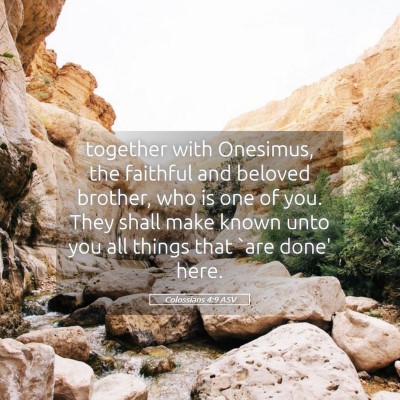 Picture 05 - Colossians 4:9 ASV - together with Onesimus, the faithful and beloved - Bible Verse Picture