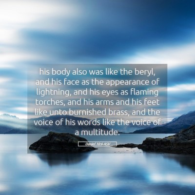 Picture 05 - Daniel 10:6 ASV - his body also was like the beryl, and his face as - Bible Verse Picture