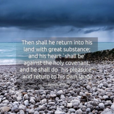 Picture 05 - Daniel 11:28 ASV - Then shall he return into his land with great - Bible Verse Picture
