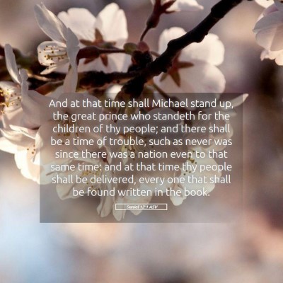 Picture 05 - Daniel 12:1 ASV - And at that time shall Michael stand up, the - Bible Verse Picture