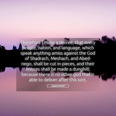 Picture 05 - Daniel 3:29 ASV - Therefore I make a decree, that every people, - Bible Verse Picture