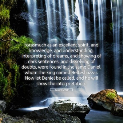 Picture 05 - Daniel 5:12 ASV - forasmuch as an excellent spirit, and knowledge, - Bible Verse Picture