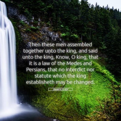 Picture 05 - Daniel 6:15 ASV - Then these men assembled together unto the king, - Bible Verse Picture