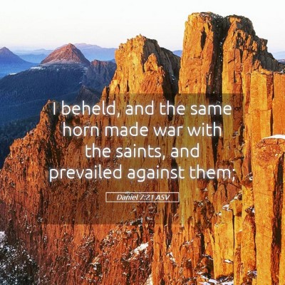Picture 05 - Daniel 7:21 ASV - I beheld, and the same horn made war with the - Bible Verse Picture