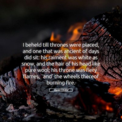 Picture 05 - Daniel 7:9 ASV - I beheld till thrones were placed, and one that - Bible Verse Picture