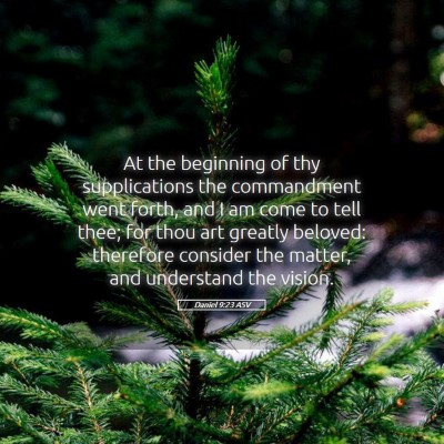 Picture 05 - Daniel 9:23 ASV - At the beginning of thy supplications the - Bible Verse Picture