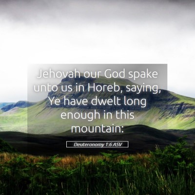 Picture 05 - Deuteronomy 1:6 ASV - Jehovah our God spake unto us in Horeb, saying, - Bible Verse Picture